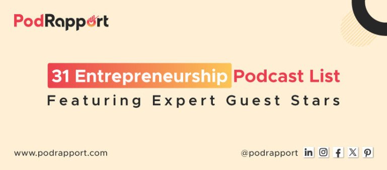 31 Entrepreneurship Podcast List - Featuring Expert Guest Stars