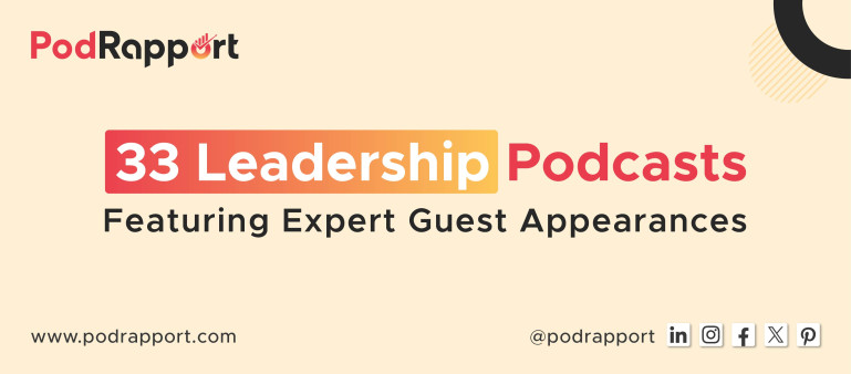 33 Leadership Podcasts - Featuring Expert Guest Appearances