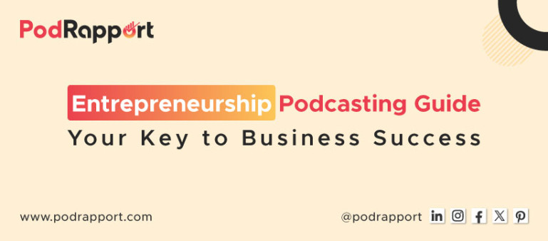 Entrepreneurship Podcasting Guide - Your Key to Business Success by PodRapport