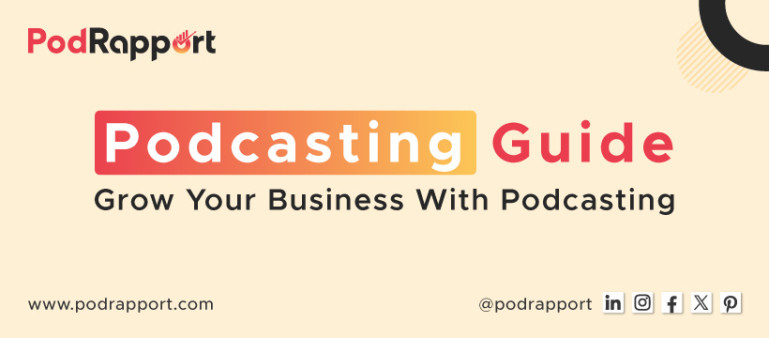 Podcasting Guide - Grow Your Business With Podcasting by PodRapport