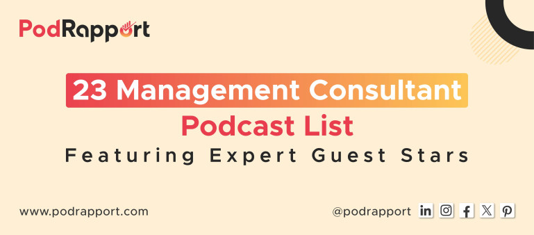 23 Management Consultant Podcasts List - Featuring Expert Guest Appearances by PodRapport