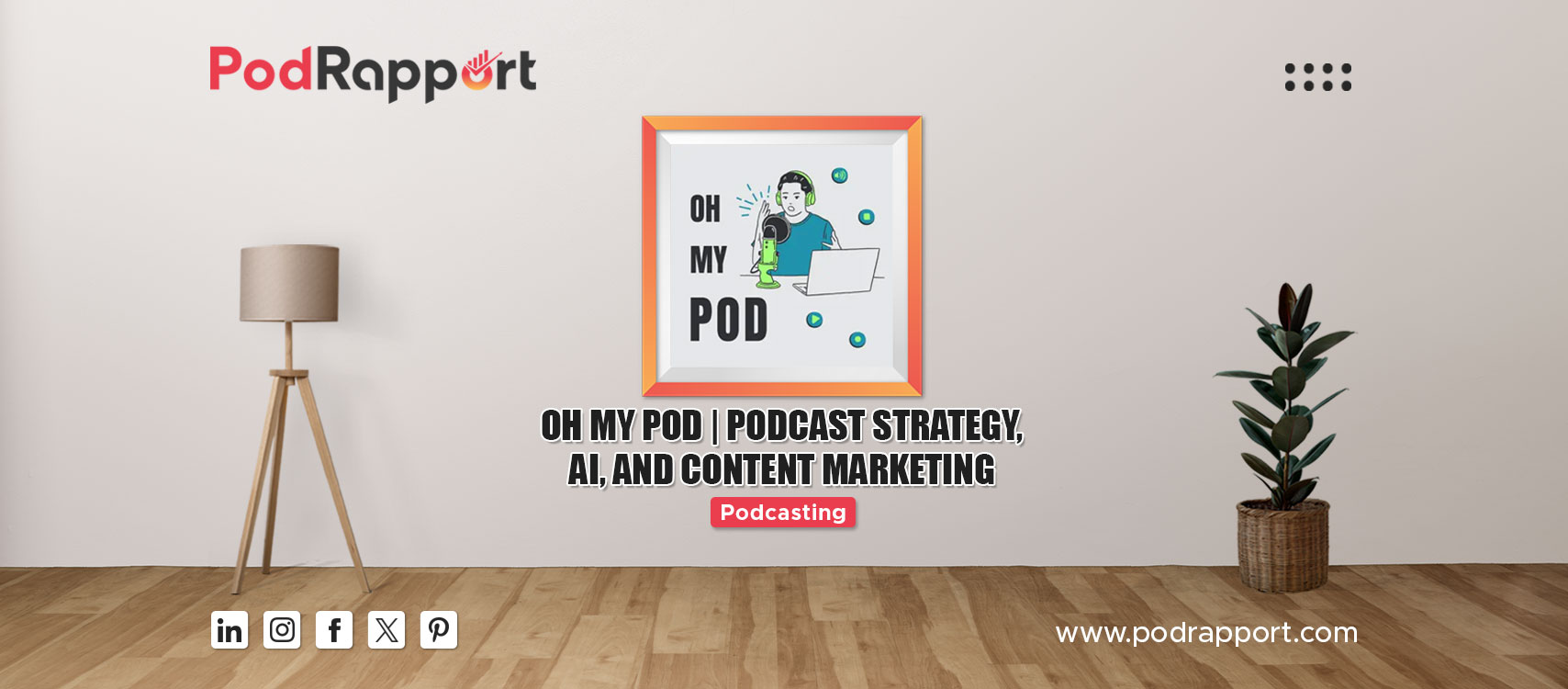 Oh My Pod | Podcast Strategy, AI, and Content Marketing